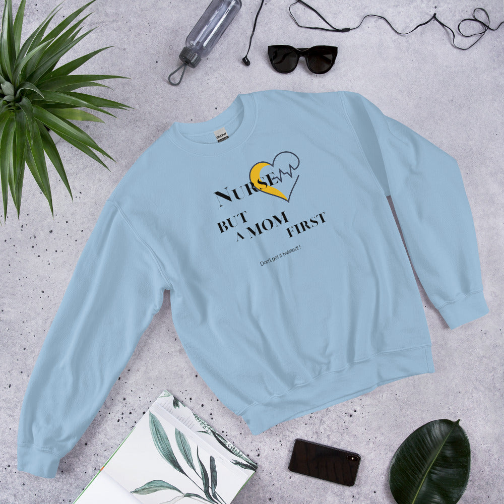 Nurse but a Mom Sweatshirt